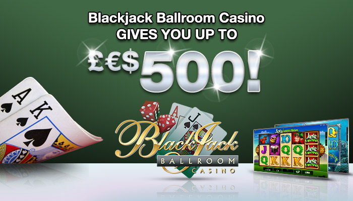 Blackjack Ballroom gives you €£$500