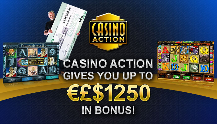 Casino Action gives you a massive €£$1250 bonus
